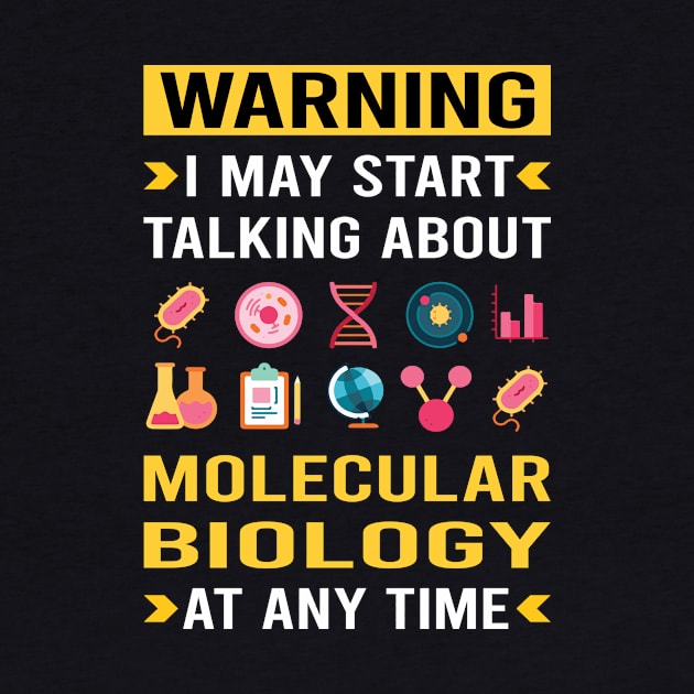 Warning Molecular Biology Biologist by Good Day